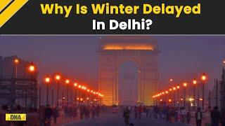 Delhi: Why Is Delhi Winter Delayed And When Will It Arrive? | Delhi AQI | Smog | Delhi Cold Wave