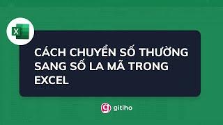 Cách chuyển số thường sang số La Mã trong Excel