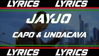 JAYJO - Capo & Undacava (LYRICS)