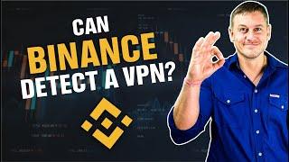 Can Binance Detect a VPN?