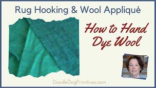 How to Hand Dye Wool Fabric