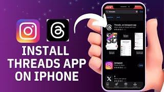 How to Download/Install Threads App by Instagram on iPhone?