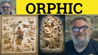  Orphic Meaning - Orphic Defined - Orphism Definition - Orphic Examples - Orphic - Orpheus