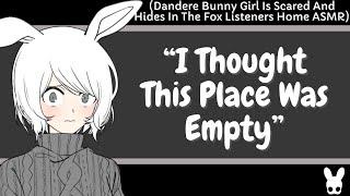 I Thought This Place Was Empty (Fox Listener, Dandere Bunny Girl ASMR)