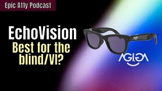 EchoVision Glasses: Could it be the most promising smart glasses for the blind & visually impaired?