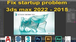 3ds max 2022 problems and solutions | 3ds max 2022 startup problem