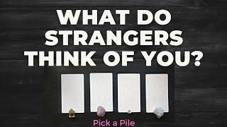 How do STRANGERS see me? What do other people think of you? Pick a Card Tarot Reading, message