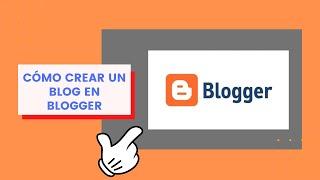 How to create a Blog in Blogger for FREE  Step by step, easy and BEAUTIFUL  Spanish tutorial 2022