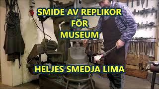 SMIDE AV REPLIKOR FÖR MUSEUM HELJES SMEDJA LIMA