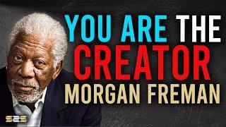 YOU Are The Creator ! Morgan Freeman Motivational Speech 2021