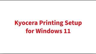 Kyocera Printing Setup for Windows 11