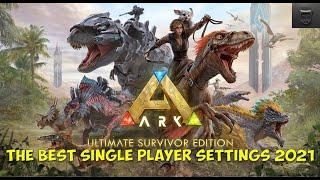 Ark The Best Single Player Settings Guide 2021