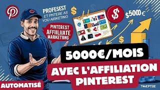 Jusqu'à 5000€/mois avec l'Affiliation Pinterest Automatisée (150 produits par jour = $$)