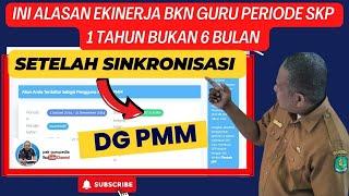 INI ALASAN EKINERJA BKN GURU PERIODE SKP 1 TAHUN BUKAN 6 BULAN SETELAH SINKRONISASI PMM