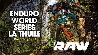 VITAL RAW - Enduro World Series, La Thuile, Italy Day 1 of 2