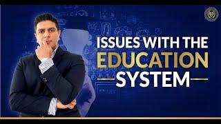 Issues With The Current EDUCATION System - The Difference Between Education And Indoctrination - Ron