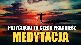 Medytacja przyciągania tego czego pragniesz - Słuchaj codziennie przez 63 dni