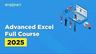 Advanced Excel Full Course 2025 | Advanced Excel Tutorial | Advanced Excel Formulas | Simplilearn