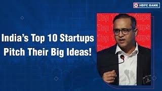 India’s Top 10 Startups Pitch Their Big Ideas!  | HDFC Bank