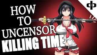 How To UNCENSOR Killing Time (OneOne1)