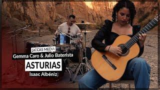 Gemma Caro & Julio Baterista play ASTURIAS by Isaac Albéniz | Siccas Media