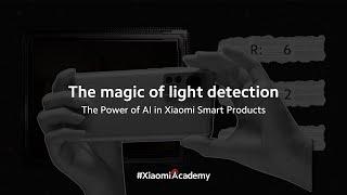 Ep.2 The Magic of Light Detection in Smartphone Cameras | The Power of AI in Xiaomi Smart Products