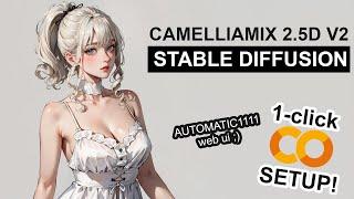 CamelliaMix 2.5D V2 - Stable Diffusion 1-CLICK Google Colab Setup