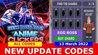 NEW UPDATE CODES [NEW BOSS EGG!] ALL CODES! Anime Clickers Simulator ROBLOX | March 13, 2022