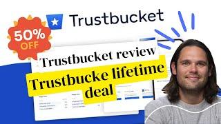 Trustbucket lifetime deal [$69] | 10% Off Your First Order