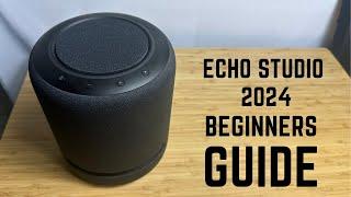 Amazon Echo Studio 2024 - Complete Beginners Guide