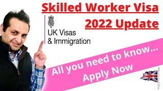 UK Skilled Worker Visa latest update 2022 | Skilled Worker Visa Requirements, Cost | How to apply