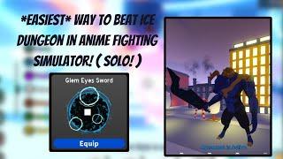 *EASIEST* WAY TO BEAT ICE DUNGEON in ANIME FIGHTING SIMULATOR ( SOLO!)