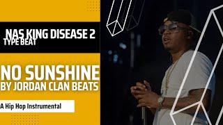 Nas King Disease 2 Type Beat No Sunshine