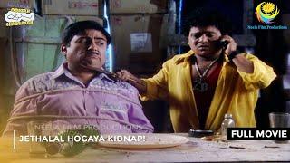 Jethalal Hogaya Kidnap! | FULL MOVIE |  Taarak Mehta Ka Ooltah Chashmah  Ep 14 to 15