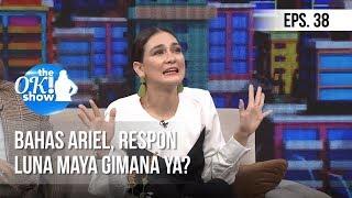 [THE OK! SHOW] Bahas Ariel, Respon Luna Maya Gimana Ya? [28 Januari 2019]