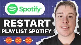 How To Restart Your Playlist On Spotify