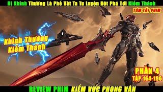 Bị Khinh Thường Là Phế Vật Ta Tu Luyện Đột Phá Tới Kiếm Thánh | Review Phim Kiếm Vực Phong Vân P4