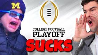 The College Football Playoff SUCKS...