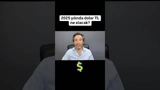 2025 yılında dolar TL ne kadar olacak? #dolar