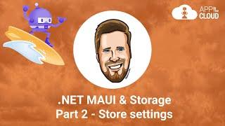 .NET MAUI & Storage, Part 2 - Store settings