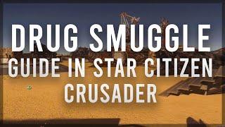 How to Drug Smuggle in Star Citizen - Crusader Guide - 3.18