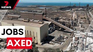 Dozens of Whyalla steelworks jobs axed | 7NEWS