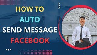 How To Auto Send Message Facebook | Automatic Sender Messenger On Facebook