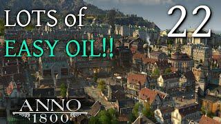 How to Get TONS of Oil EASY!! - Anno 1800 Season 3 - Beauty Building Let's Play #22