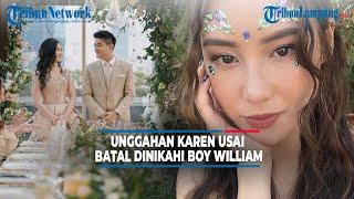 Unggahan Terbaru Karen Vendela Usai Batal Dinikahi Boy William