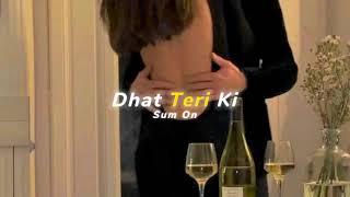 Dhat Teri Ki - (slowed + reverb) - Gori Tere Pyaar Mein - Sanam Puri & Aditi Singh Sharma