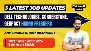 3 Exciting Job Updates | Dell, Cornerstone, Genpact are Hiring Freshers | 2021 - 24 Batches | FLM