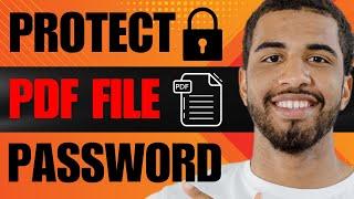 How to Protect PDF File With Password (2024)