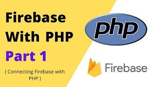 Firebase with PHP Part 1 : Create new project and connect Firebase to PHP || KTS Hacx