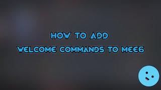 How to add welcome commands to Mee6 in Discord